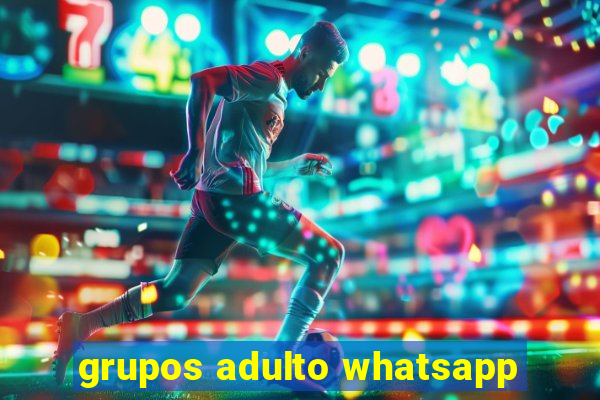 grupos adulto whatsapp